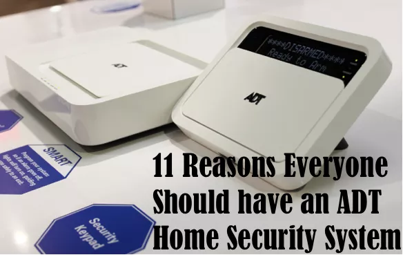 11 Reasons Everyone Should have an ADT Home Security System