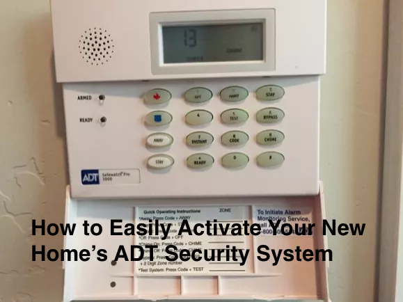 How to Easily Activate Your New Home’s ADT Security System