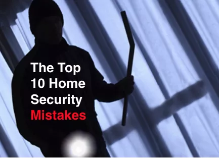The Top 10 Home Security Mistakes