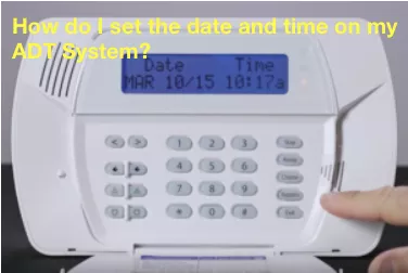 How Do I Set the Date and Time on an ADT Alarm System?